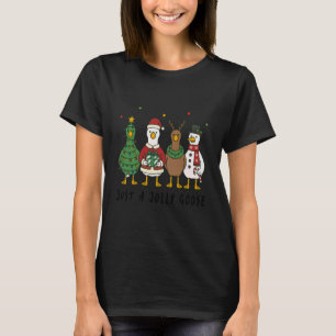 Just A Jolly Cute Goose Funny Merry Goosemas Chris T-Shirt