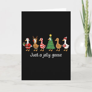 Just A Jolly Goose Funny Christmas For Mens Womans Card