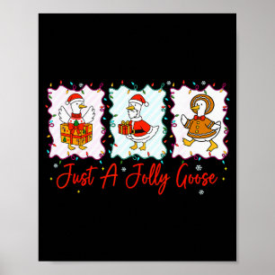 Just A Jolly Goose Merry Christmas Funny Silly Goo Poster