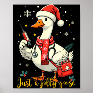 Just A Jolly Goose Nurse Christmas Funny Goose Nur Poster