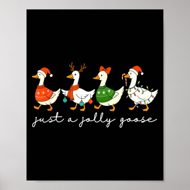 Just A Jolly Goose Santa Christmas Goose Farm Merr Poster (Front)