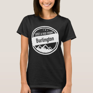 Just a Kid From Burlington Iowa T-Shirt
