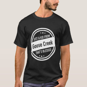 Just A Kid From Goose Creek South Carolina T-Shirt