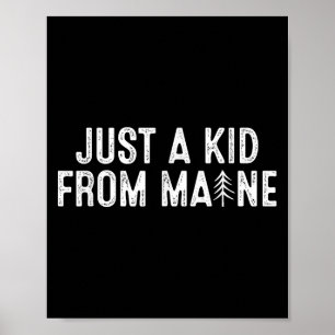 Just A Kid From Maine Simple Quote Root  Poster