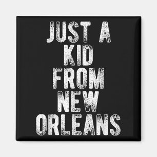 Just A Kid From New Orleans Retro Love Hometown Ne Magnet
