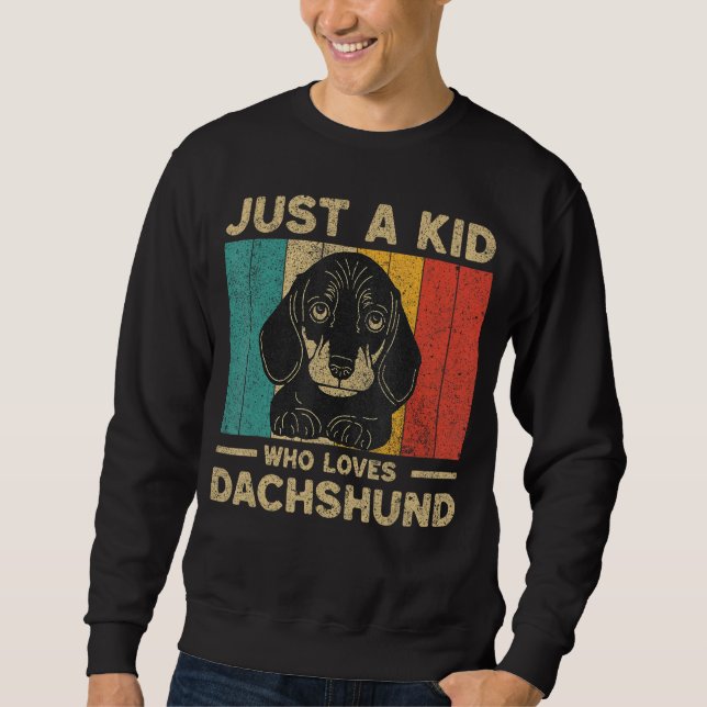 Just A Kid Who Loves Dachshund for Kids Sweatshirt (Front)