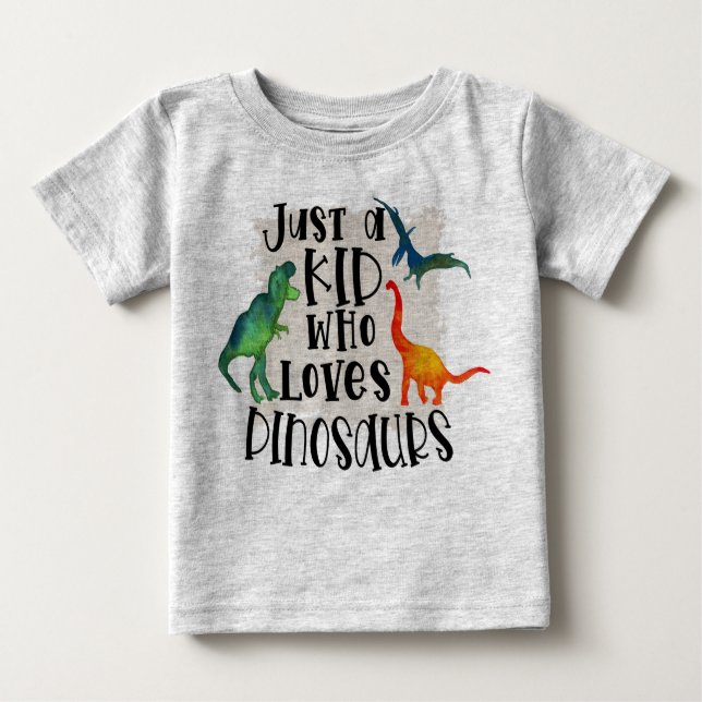 Just A Kid Who Loves Dinosaurs Baby T-Shirt (Front)