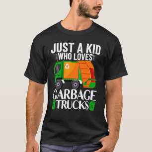 Just A Kid Who Loves Garbage Trucks Costume For To T-Shirt