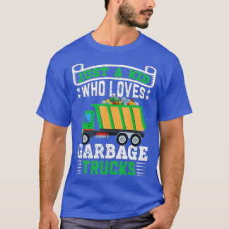 Just a Kid who loves Garbage Trucks T-Shirt