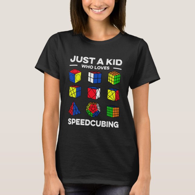 Just A Kid Who Loves Speedcubing Speedsolving Cube T-Shirt (Front)