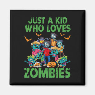 Just A Kid Who Loves Zombies Halloween Zombie Enth Magnet