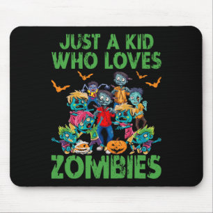 Just A Kid Who Loves Zombies Halloween Zombie Enth Mouse Pad