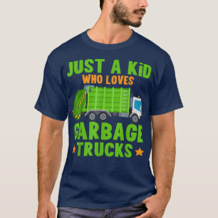 Just A Kids Who Loves Garbage Trucks 1396 T-Shirt