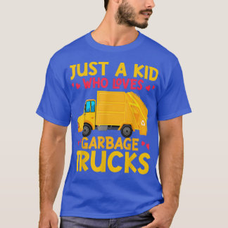 Just A kids Who Loves Garbage Trucks  T-Shirt