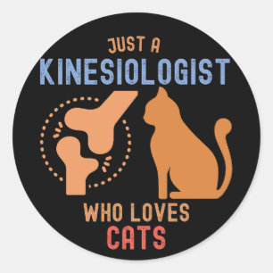 Just a Kinesiologist Who Loves Cats Classic Round Sticker