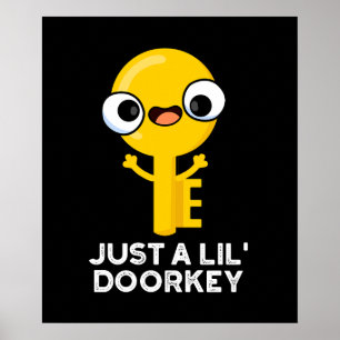 Just A Lil Door-key Funny Dorky Key Pun Dark BG Poster
