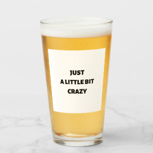 Just a little bit crazy glass