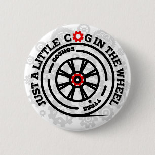 Just a Little Cog in the Wheel 6 Cm Round Badge