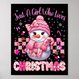 Just A Little Girl Who Loves Christmas Nk Snowman Poster