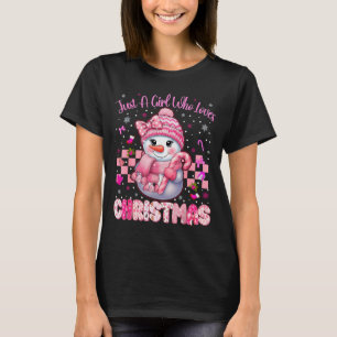 Just A Little Girl Who Loves Christmas Nk Snowman T-Shirt