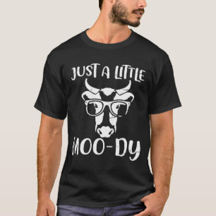 Just A Little Moo-Dy I Funny Heifer Cow T-Shirt