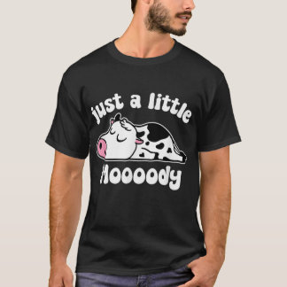 Just A Little Moody Cow, Cute Sleepy Cow, Funny Co T-Shirt