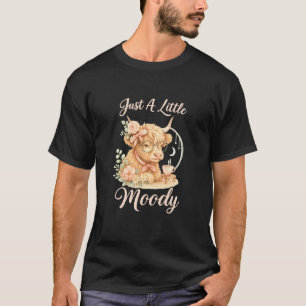 Just A Little Moody Cute Highland Cow Aesthetic T-Shirt