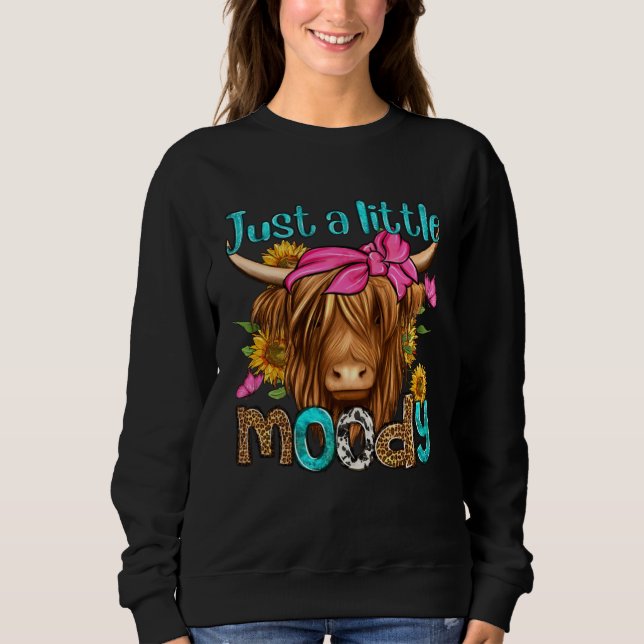 Just A Little Moody Cute Western Highland Cows  Fa Sweatshirt (Front)
