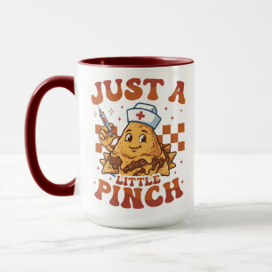 Just A Little Pinch Nacho Nurse Cinco de Mayo Mug