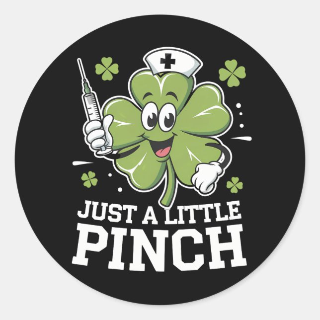 Just A Little Pinch Nurse St Patrick's Day Irish Classic Round Sticker (Front)