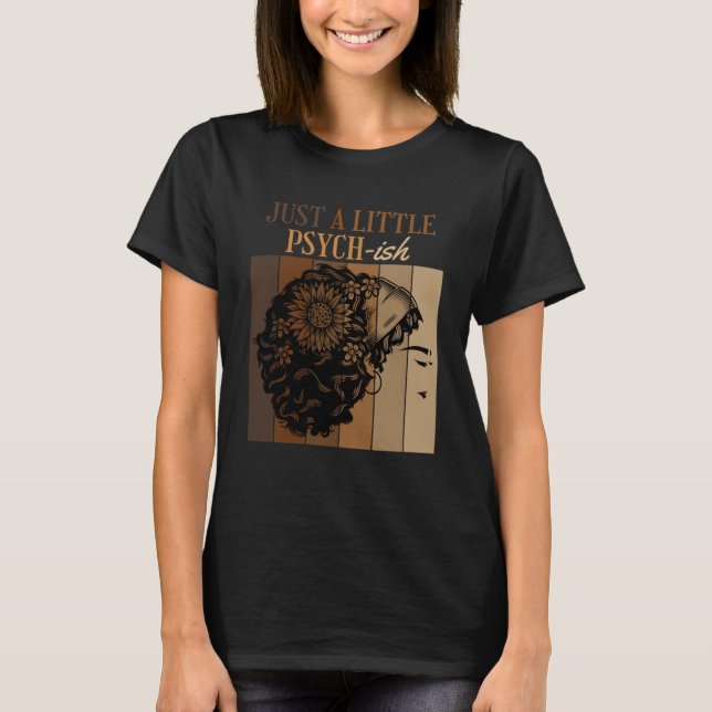 Just A Little Psych ish Psychology Psyd Degree Gra T-Shirt (Front)