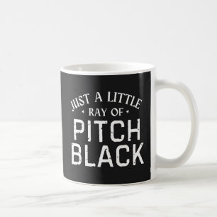 Just A Little Ray Of Pitch Black Coffee Mug