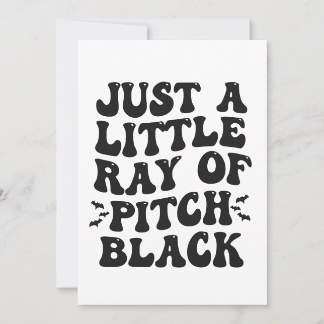 Just a LIttle Ray Of Pitch Black Funny Groovy Gift Invitation (Front)