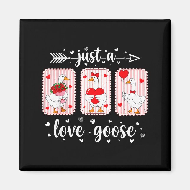 Just A Love Goose Funny Valentine Cute Goose For W Magnet (Front)