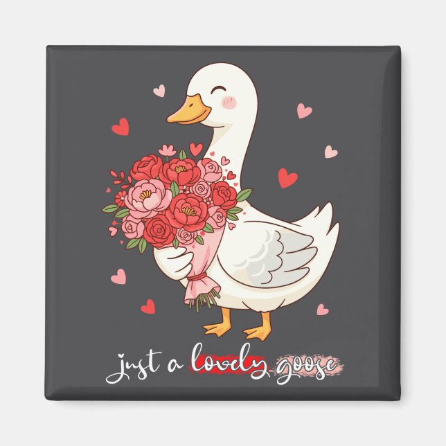 Just A Lovely Goose Bouquet Roses Floral Valentine Magnet (Front)