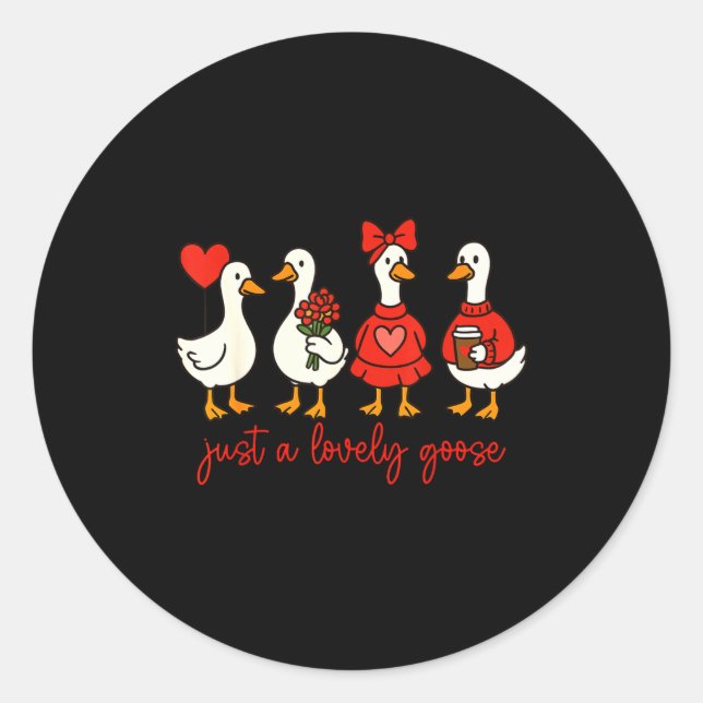 Just A Lovely Goose Cute Nk Silly Goose Valentine' Classic Round Sticker (Front)