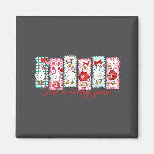 Just A Lovely Goose Cute Nk Silly Goose Valentine' Magnet