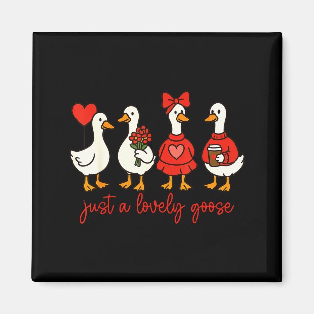 Just A Lovely Goose Cute Nk Silly Goose Valentine' Magnet (Front)