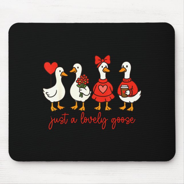 Just A Lovely Goose Cute Nk Silly Goose Valentine' Mouse Pad (Front)
