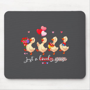 Just A Lovely Goose Cute Silly Animal Squad Valent Mouse Pad