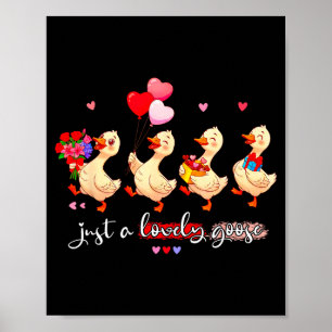 Just A Lovely Goose Cute Silly Animal Squad Valent Poster