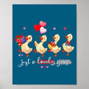 Just A Lovely Goose Cute Silly Animal Squad Valent Poster
