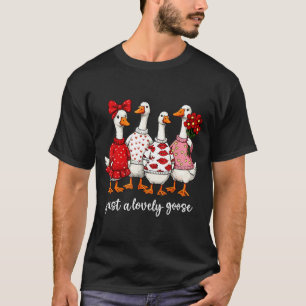 Just A Lovely Goose Cute Silly Goose Valentine's D T-Shirt
