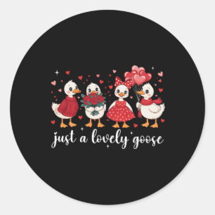 Just A Lovely Goose Funny Valentine Heart Girl Wom Classic Round Sticker