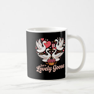 Just A Lovely Goose Love Valentine Day Cute Goose Coffee Mug