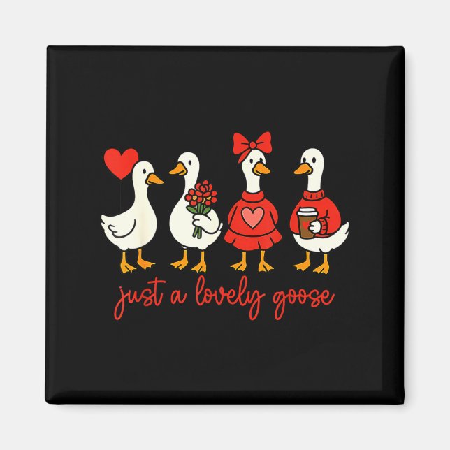 Just A Lovely Goose Valentine Duck Funny Geese Val Magnet (Front)