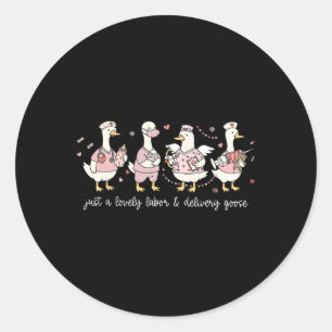 Just A Lovely Labor And Delivery Goose Valentine D Classic Round Sticker
