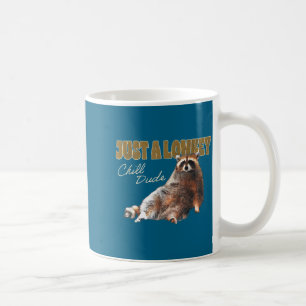 Just A Lowkey Chill Dude Cute Raccoon Funny Meme  Coffee Mug