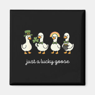 Just a lucky goose, funny st patrick goose Just a Magnet