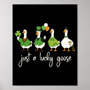 Just A Lucky Goose Leprechaun Irish Funny St Patri Poster